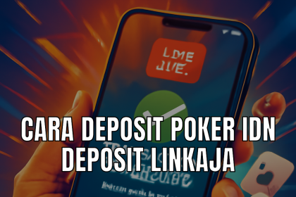 Cara deposit poker idn pakai Linkaja