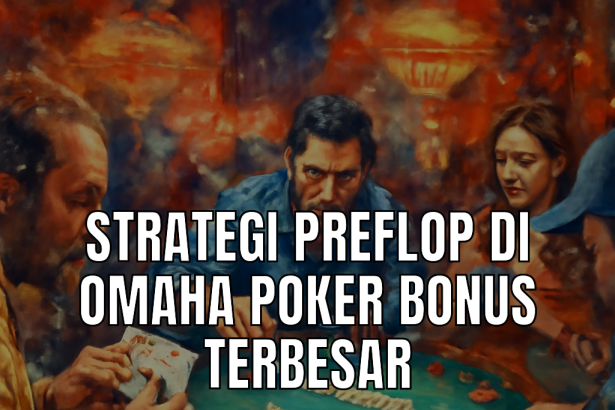 strategi preflop omaha poker