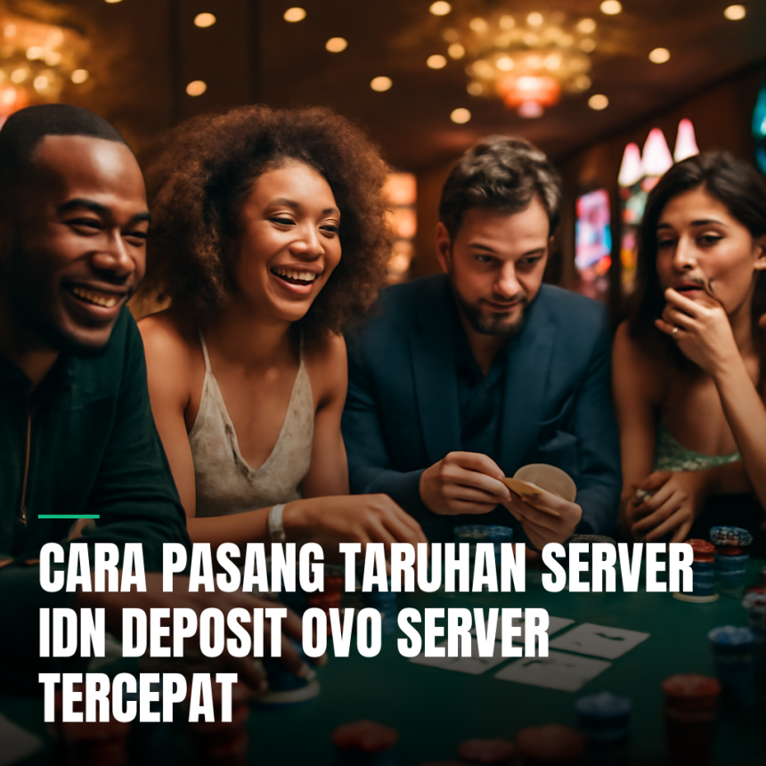 pasang taruhan server idn deposit ovo